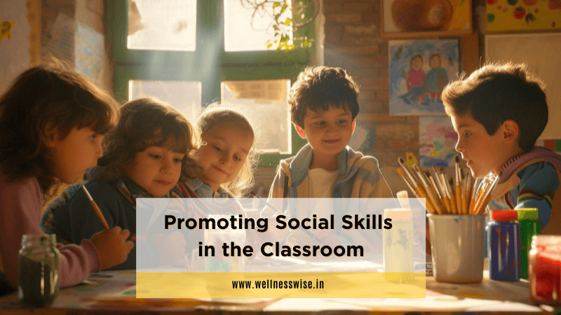 Promoting Social Skills in the Classroom